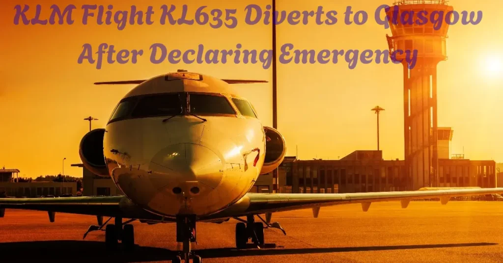 klm flight kl635 diverts to glasgow after declaring emergency