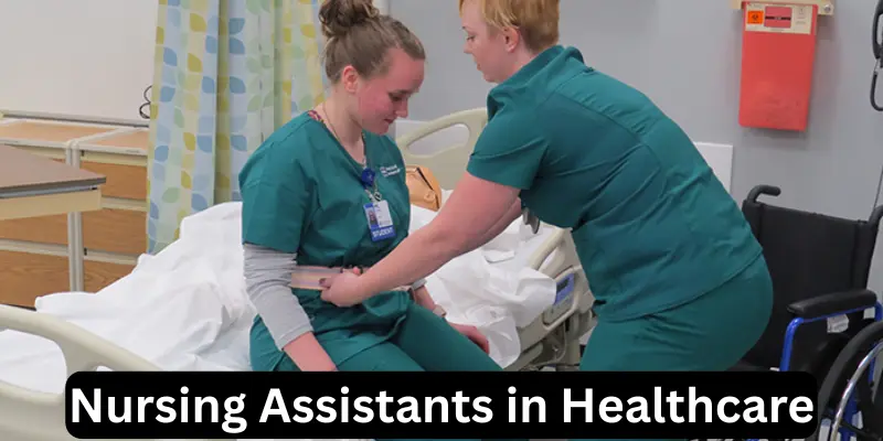 Nursing Assistants in Healthcare