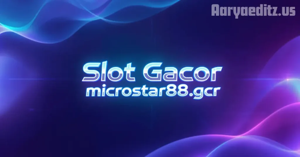 slot gacor microstar88.gcr