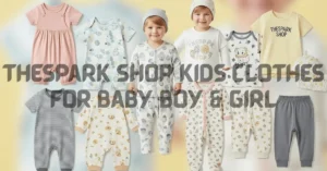 thespark shop kids clothes for baby boy & girl