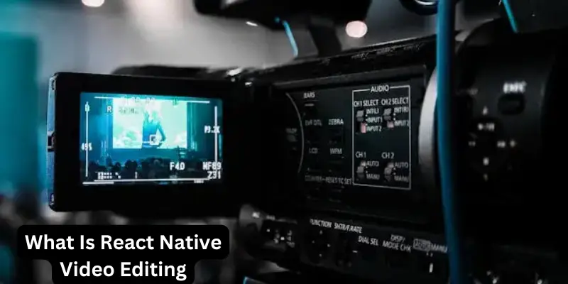 what is react native video editing what is react native video editing